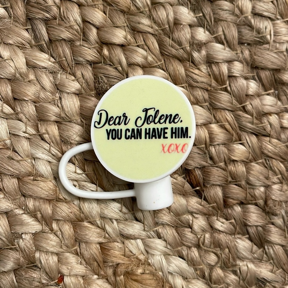 “Jolene you can have him” Dolly Parton Stanley cup/tumbler straw topper